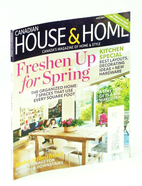 Canadian House & Home, Canada's Magazine of Home & Style, April 2012 - Kitchen Special / Mike Bayne