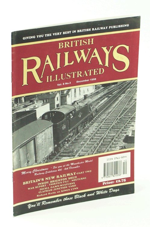 British Railways Illustrated, December [Dec.] 1998, Vol. 8 No. 3 - Britain's New Railway (Part 2)