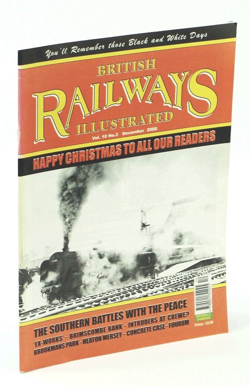 British Railways Illustrated, December [Dec.] 2000, Vol. 10 No.3: The Southern Battles With the Peace