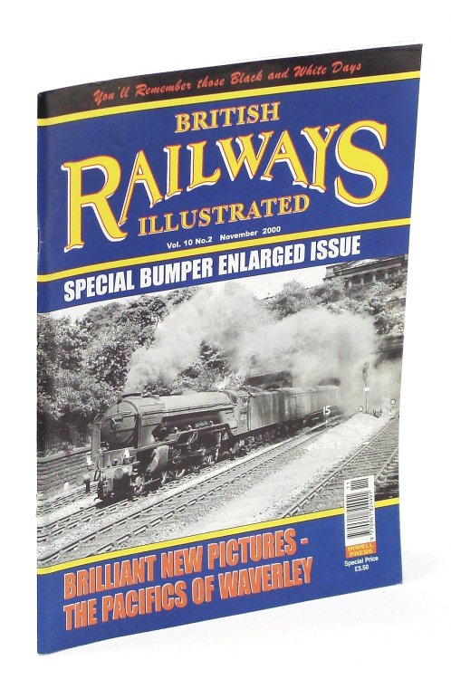 British Railways Illustrated [Magazine], November [Nov.] 2000, Vol. 10 No.2: The Pacifics of Waverley - Briliant New Pictures - Special Enlarged Issue