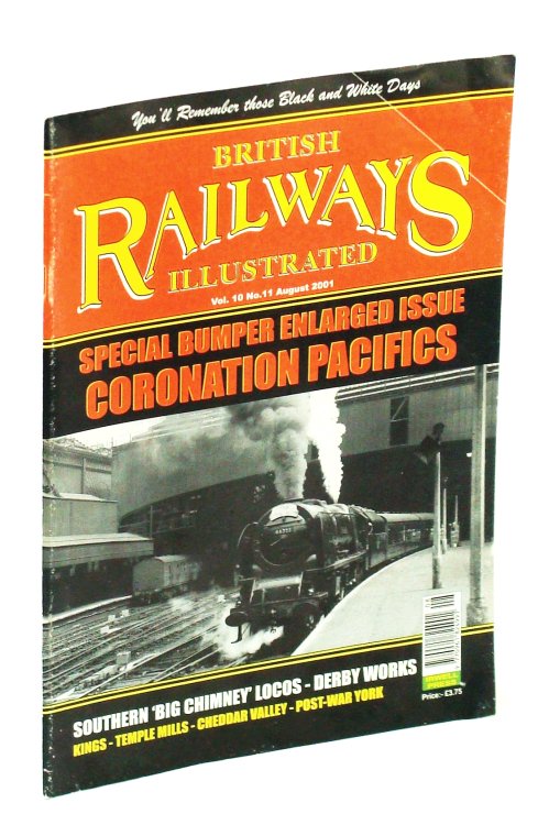 British Railways Illustrated [Magazine], August [Aug.] 2001, Vol. 10 No.11 - Coronation Pacifics