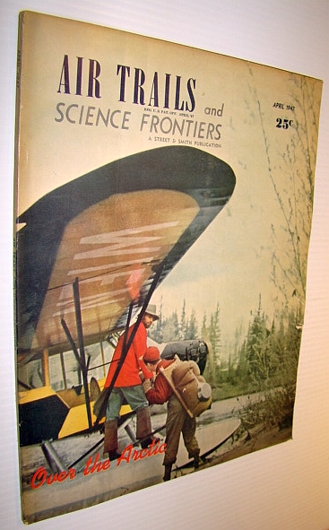 Air Trails and Science Frontiers Magazine, April 1947 - Over the Arctic