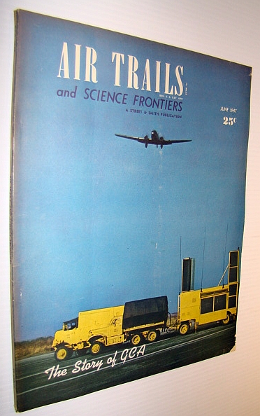 Air Trails and Science Frontiers Magazine, June 1947 - The Story of GCA (Ground Controlled Approach)