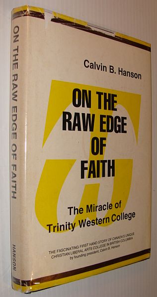 On the Raw Edge of Faith: The Miracle of Trinity Western College