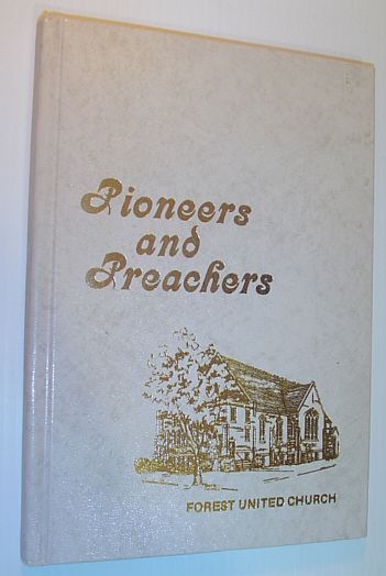 Pioneers and Preachers: A History of the Forest United Church