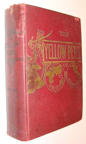 The Yellow Peril or The Orient vs. The Occident as Viewed By Modern Statesmen and Ancient Prophets
