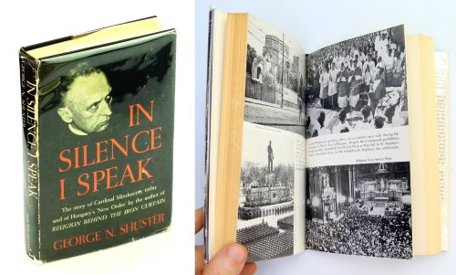 In Silence I Speak - The Story of Cardinal Mindszenty Today and of Hungary's 'New Order'