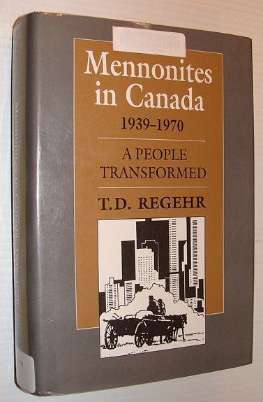 Mennonites in Canada, 1939-1970: A People Transformed - Volume 3 of Mennonites in Canada