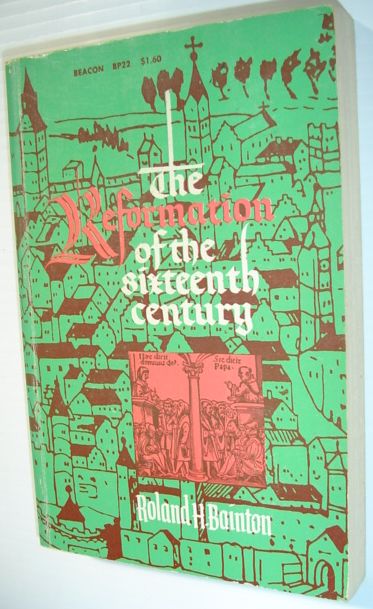 Image for The Reformation of the Sixteenth Century The Reformation of the Sixteenth Century