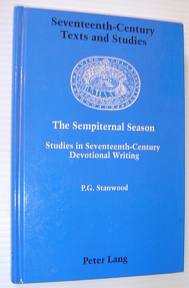 Image for The Sempiternal Season: Studies in Seventeenth-Century Devotional Writing The Sempiternal Season: Studies in Seventeenth-Century Devotional Writing