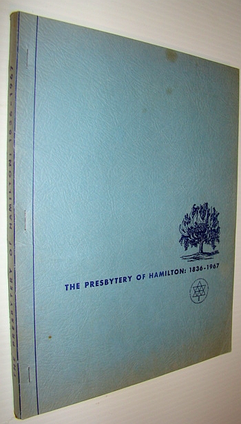 The Presbytery of Hamilton (Ontario): 1836-1967