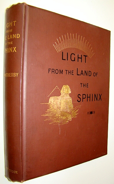 Light from the Land of the Sphinx - with Illustrations from the Monuments