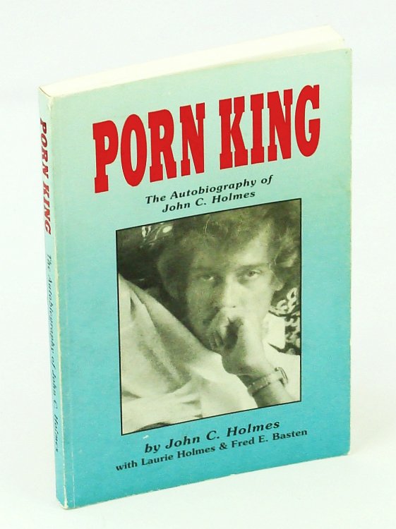 Porn King: The Autobiography of John C. Holmes