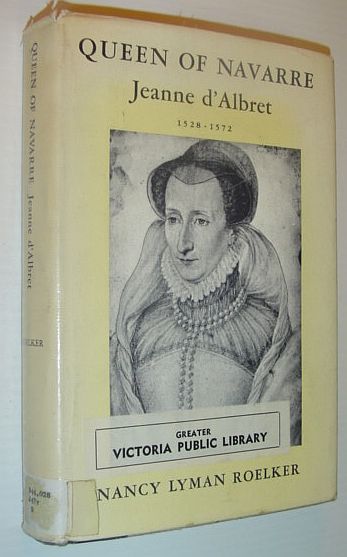 Jeanne d'Albret, Queen of Navarre: 1528-1572