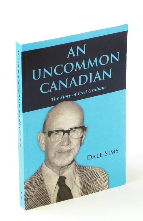 An Uncommon Canadian - The Story of Auxiliary Board Member Fred Graham