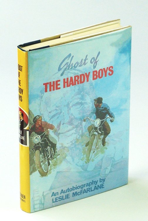 Ghost of the Hardy Boys - An Autobiography by Leslie McFarlane