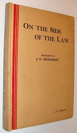 On the Side of the Law: The Biography of J.D. Nicholson, Formerly Assistant Superintendant, A.P.P. (Alberta Provincial Police)