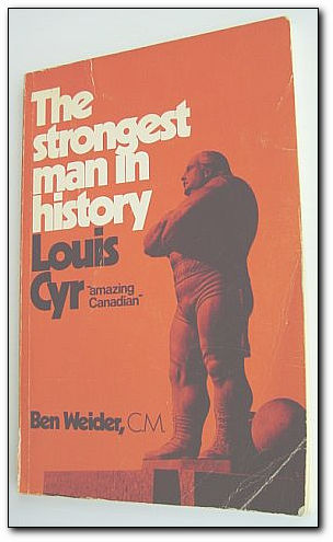 The Strongest Man in History - Louis Cyr - 
