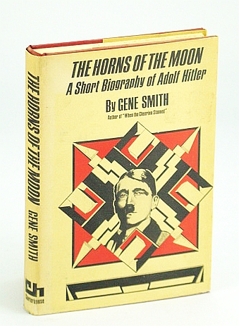 Image for The Horns of the Moon: A Short Biography of Adolf Hitler The Horns of the Moon: A Short Biography of Adolf Hitler