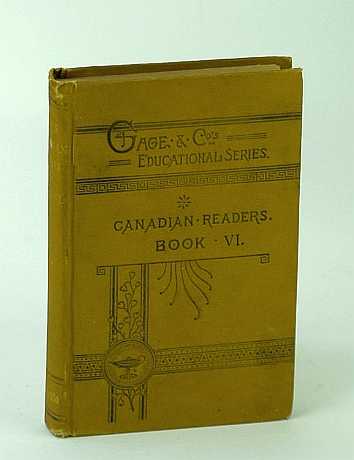 Canadian Readers, Book VI (Six / 6) - W.J. Gage & Co's Educational Series