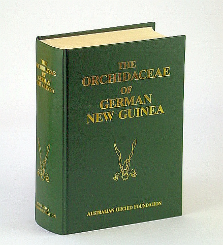 The Orchidaceae of German New Guinea (incorporating the Figure Atlas to the Above)
