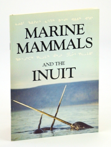 Marine Animals and the Inuit / Waters - Journal of the Vancouver Aquarium, Volume 10, 1987