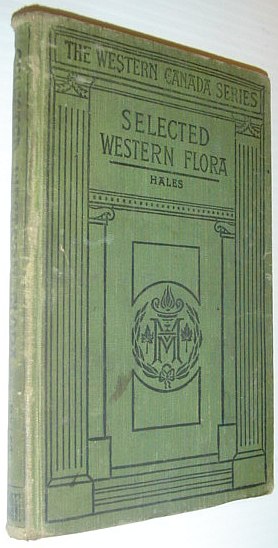Selected Western Flora - Manitoba, Saskatchewan, Alberta: Macmillan's Canadian School Series