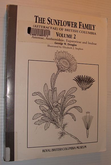 The Sunflower Family (Asteraceae) of British Columbia - Volume II (2/Two): Astereae, Anthemideae, Eupatorieae and Inuleae