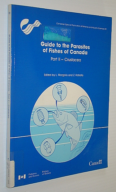 Guide to the parasites of fishes of Canada (Canadian special publication of fisheries and aquatic Sciences 101) - Part II (Two): Copepoda and Branchiura, Isopoda, Amphipoda