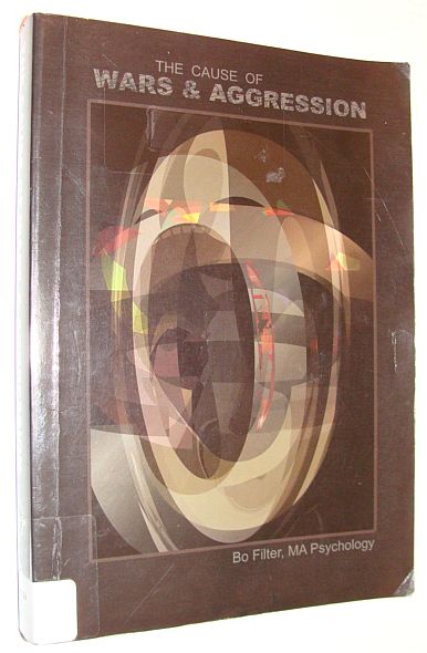 The Cause of Wars and Aggression: Book 1 (One)