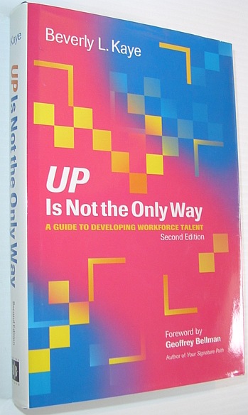 Up Is Not the Only Way: A Guide to Developing Workforce Talent - Second Edition