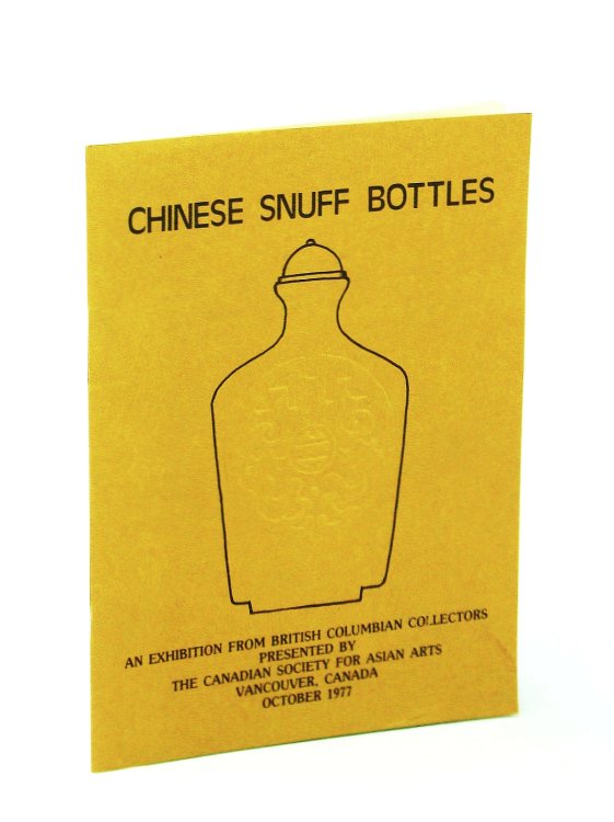 Chinese Snuff Bottles: An Exhibition from British Columbian Collectors, Vancouver, Canada, October 1977
