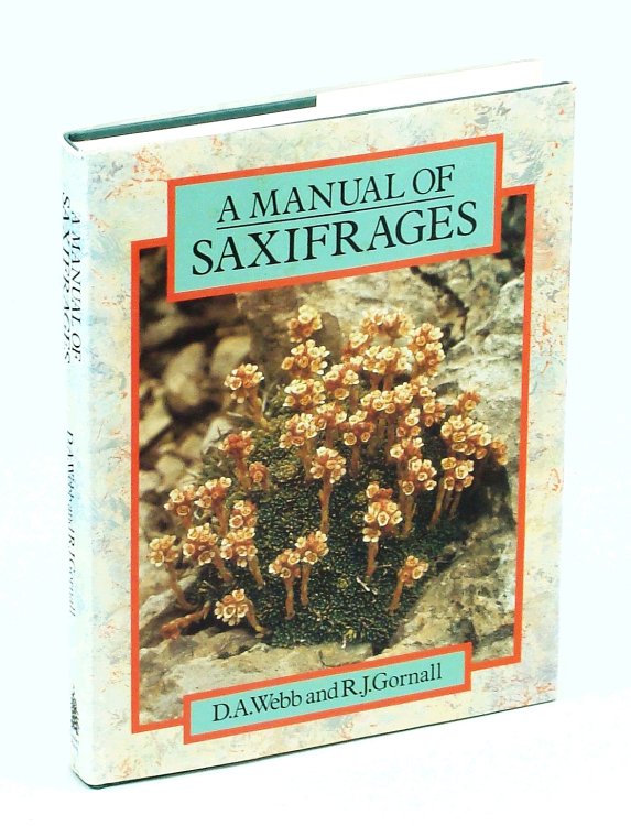 A Manual of Saxifrages And Their Cultivation