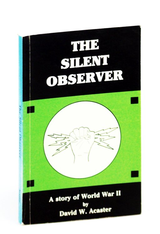 Image for The Silent Observer - A Story of World War II The Silent Observer - A Story of World War II