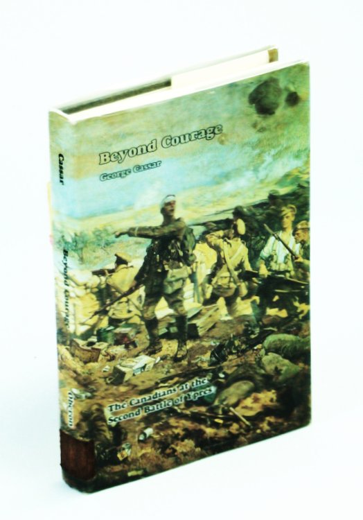 Beyond Courage: The Canadians at the Second Battle of Ypres