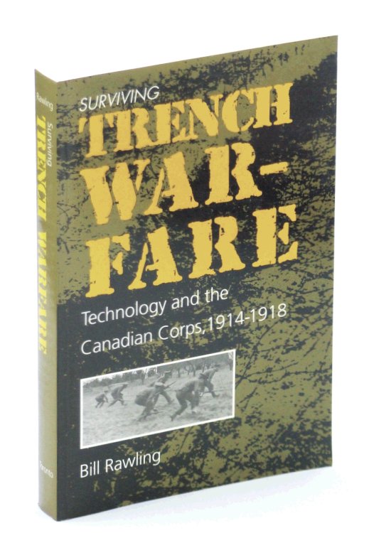 Surviving Trench Warfare: Technology and the Canadian Corps, 1914-1918