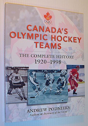 Canada's Olympic Hockey Teams: The Complete History, 1920-1998