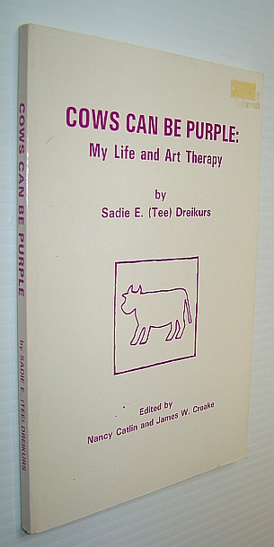 Cows Can be Purple: My Life and Art Therapy