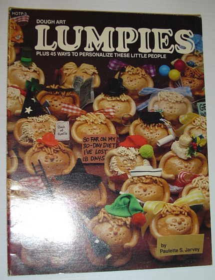Dough Art Lumpies: Plus 45 Ways to Personalize These Little People
