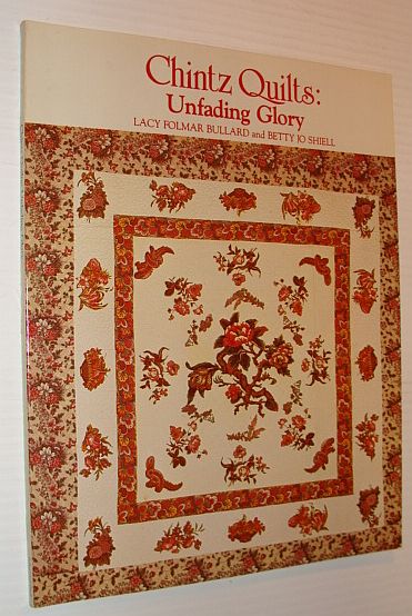 Chintz Quilts: Unfading Glory