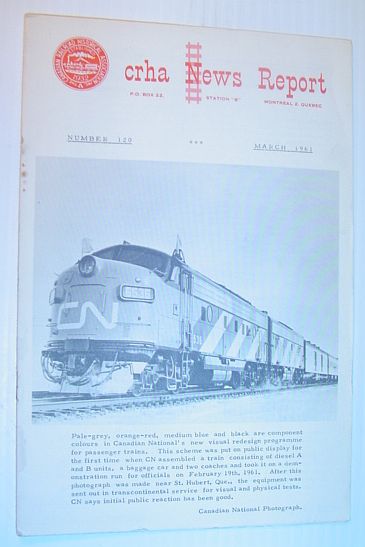 CRHA (Canadian Railroad Historical Association) News Report, Number 120, March (Mar.) 1961