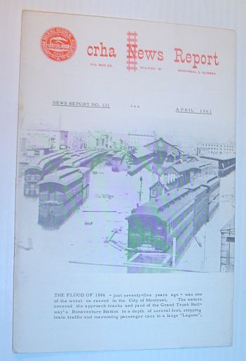 CRHA (Canadian Railroad Historical Association) News Report, Number 121, April (Apr.) 1961