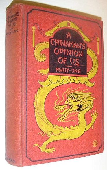 Image for A Chinaman's Opinion of Us and of His Own People (as Expressed in Letters from Australia to His Friend in China) A Chinaman's Opinion of Us and of His Own People (as Expressed in Letters from Australia to His Friend in China)
