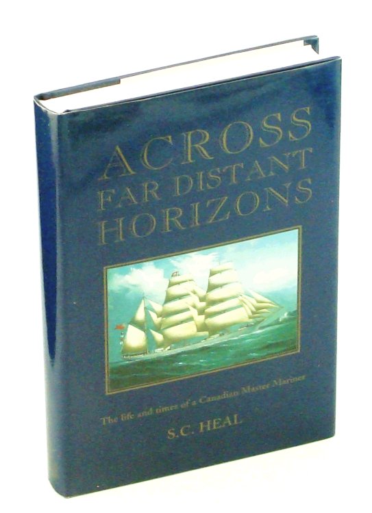 Across Far Distant Horizons - The Life and Times of a Canadian Master Mariner [Trevor Whitla Bridges]