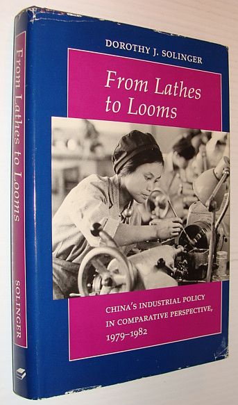 From Lathes to Looms: China's Industrial Policy in Comparative Perspective, 1979-1982