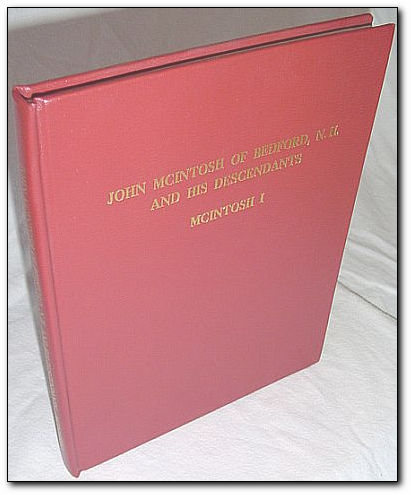 A Record of the Descendants of John McIntosh of Bedford New Hampshire - Third Edition