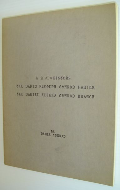 A Mini-History: The David Rudolph Conrad Family / The Daniel Elisha Conrad Branch