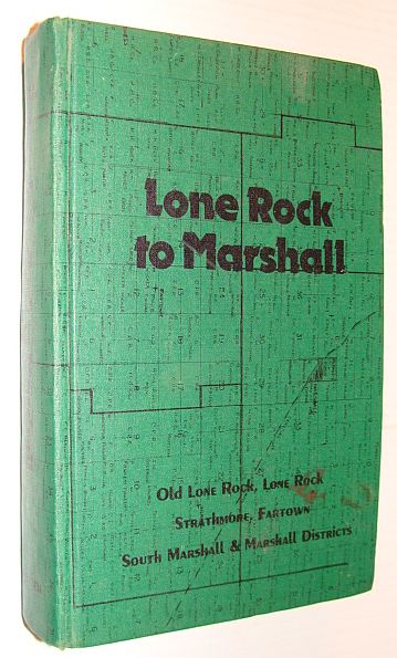 Lone Rock to Marshall: Old Lone Rock, Lone Rock, Strathmore, Fartown, South Marshall and Marshall Area (Saskatchewan)
