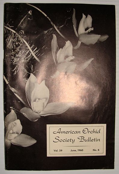 American Orchid Society Bulletin Vol. 29 June, 1960 No. 6