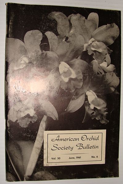American Orchid Society Bulletin Vol. 30 June, 1961 No. 6